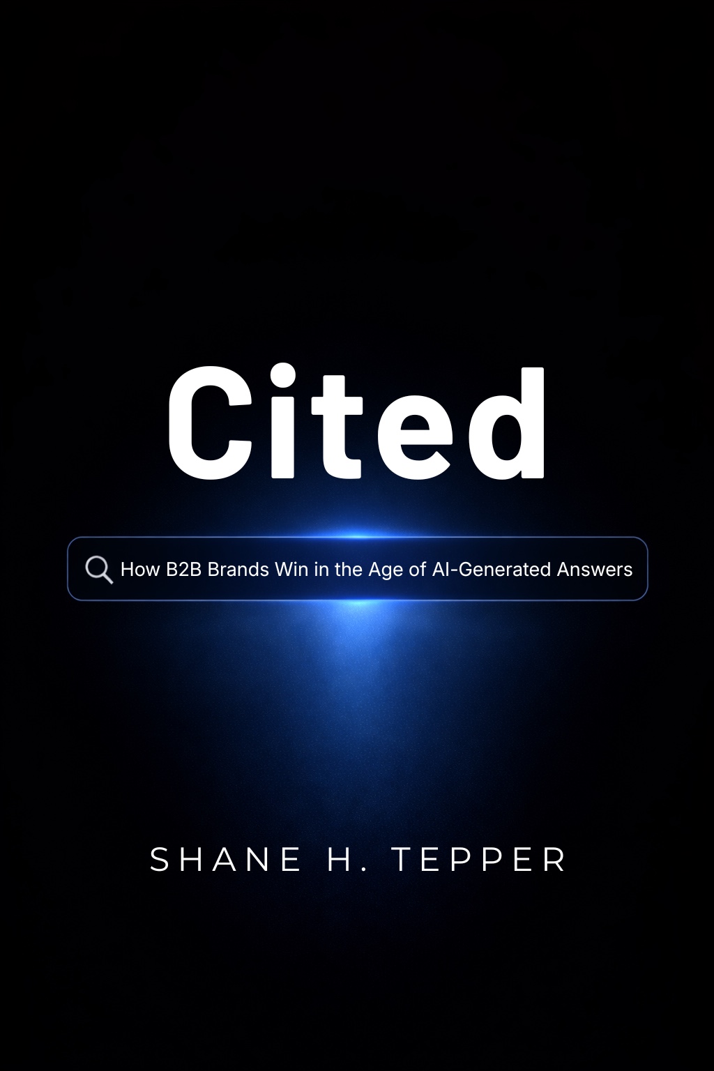 Cited: How B2B Brands Win in the Age of AI-Generated Answers